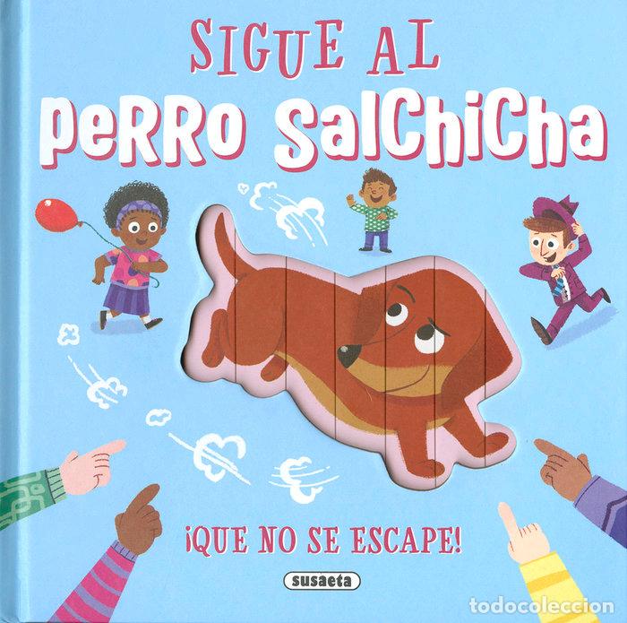 Libros: SIGUE AL PERRO SALCHICHA - EDICIONES, SUSAETA