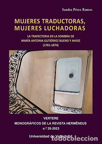 Libros: MUJERES TRADUCTORAS, MUJERES LUCHADORAS - P&eacute;rez Ramos, Sandra
