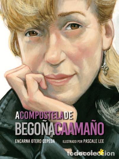 Libros: A COMPOSTELA DE BEGO&Ntilde;A CAAMA&Ntilde;O - Encarnaci&oacute;n Otero Cepeda