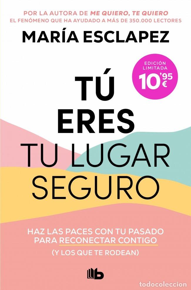 Libros: T&Uacute; ERES TU LUGAR SEGURO - Mar&iacute;a Esclapez