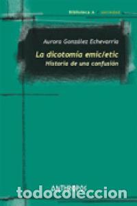 Libros: DICOTOMIA EMIC/ETIC,LA - GONZALEZ ECHEVARRIA, AURORA