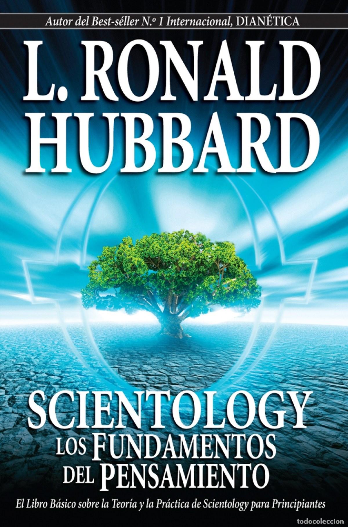 Libros: SCIENTOLOGY: LOS FUNDAMENTOS DEL PENSAMIENTO - Hubbard, L Ronald
