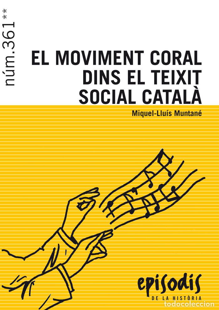 books: EL MOVIMENT CORAL DINS EL TEIXIT SOCIAL CATALA - MUNTANE SICART, MIQUEL-LLUIS