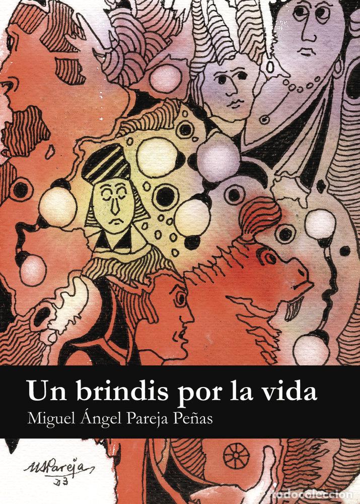 Livres: UN BRINDIS POR LA VIDA - PAREJA PE&Ntilde;AS, MIGUEL ANGEL