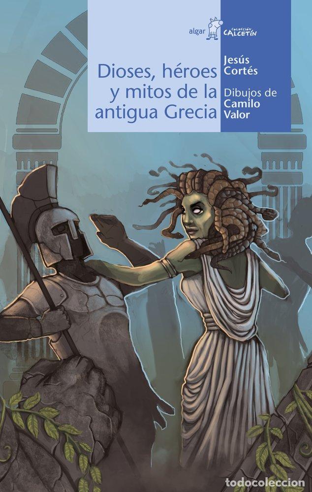 Libri: DIOSES HEROES Y MITOS DE LA ANTIGUA GRECIA - CORTES ZARZOSO, JESUS