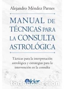 Libri: MANUAL DE T&Eacute;CNICAS PARA LA CONSULTA ASTROL&Oacute;GICA - M&eacute;ndez Parnes, Alejandro