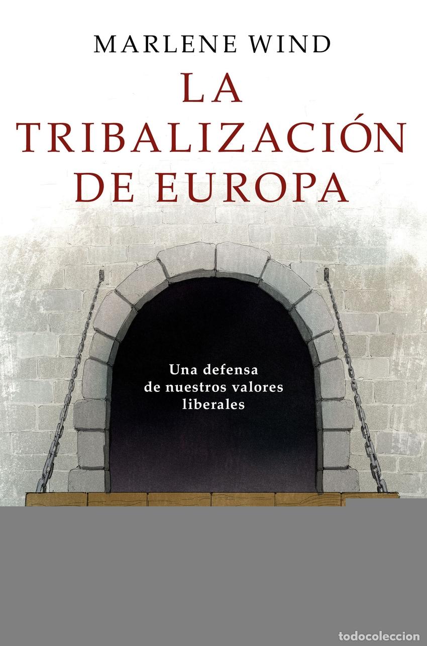 Livres: LA TRIBALIZACI&Oacute;N DE EUROPA - Wind, Marlene