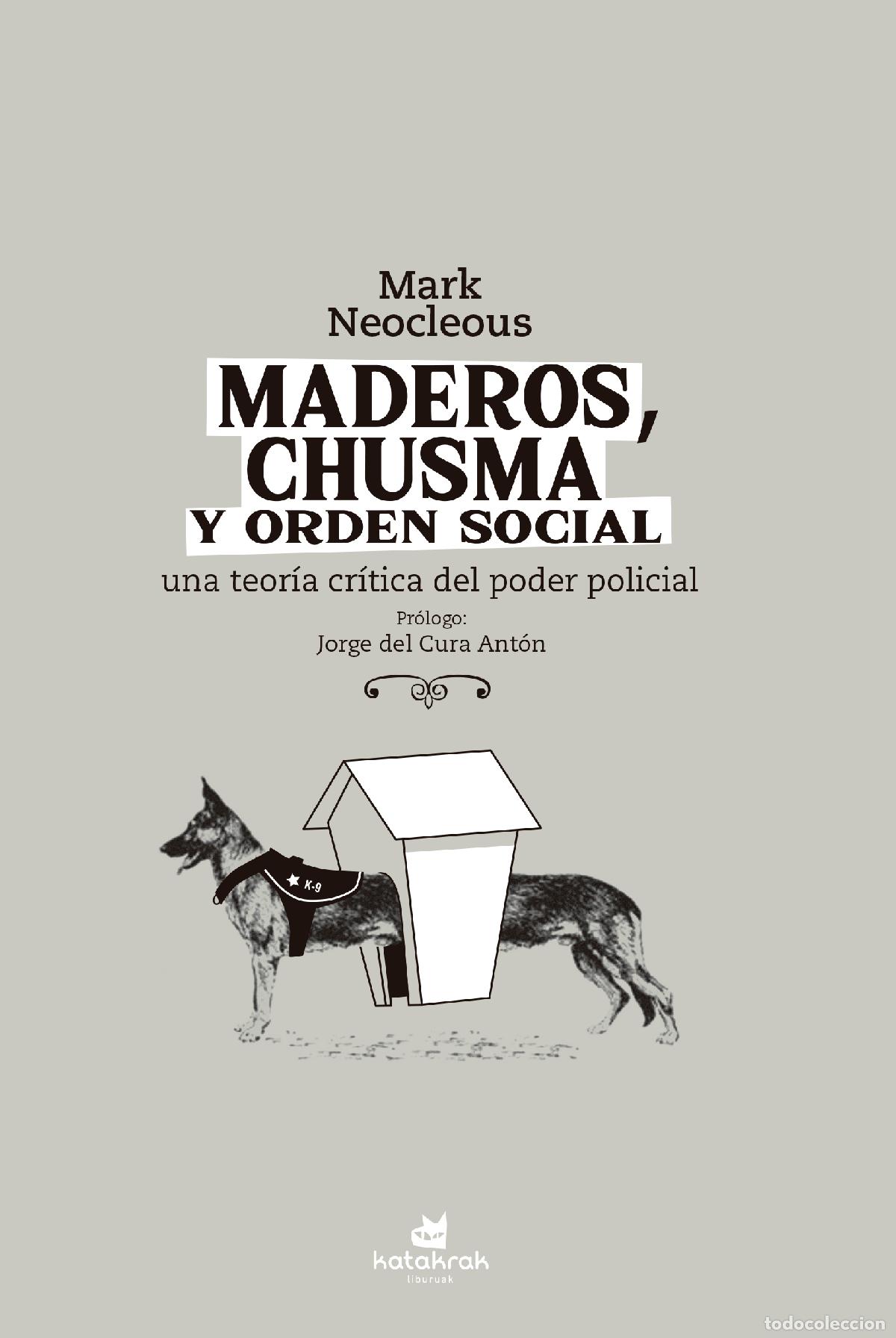 Libri: MADEROS, CHUSMA Y ORDEN SOCIAL - Neocleous, Mark