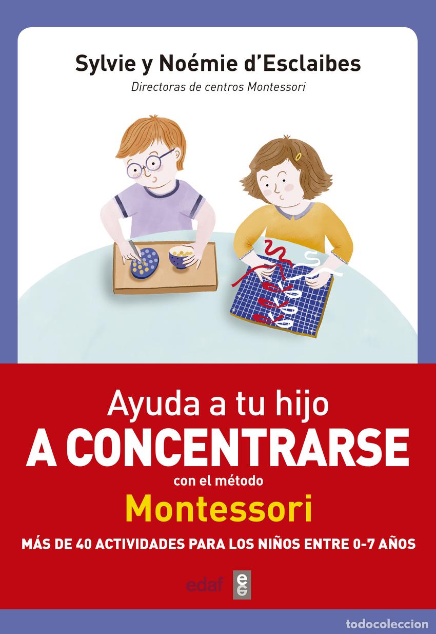 Livros: AYUDA A TU HIJO A CONCERTRARSE CON EL M&Egrave;TODO MONTESSORI - D&#39;esclaibes, Noemie