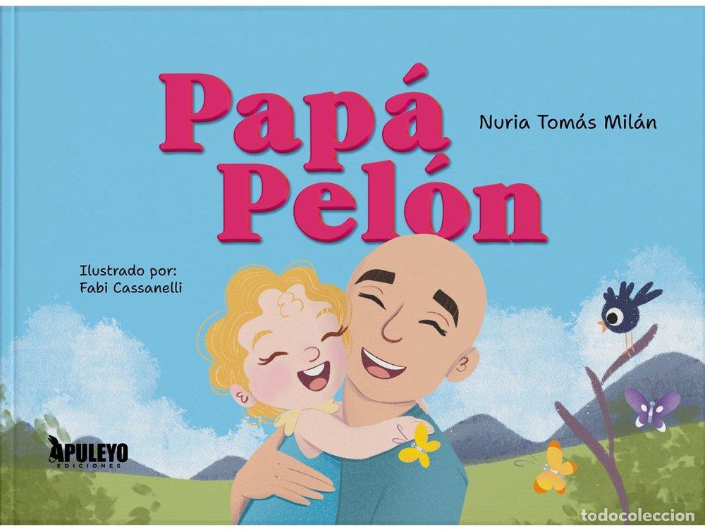 Libros: PAPA PELON - TOMAS MILAN, NURIA