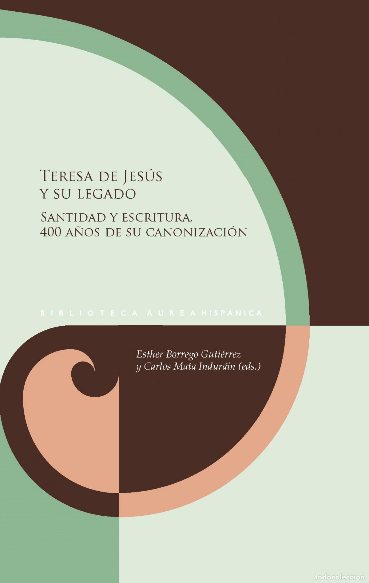 B&uuml;cher: TERESA DE JESUS Y SU LEGADO - ESTHER BORREGO GUTIERREZ