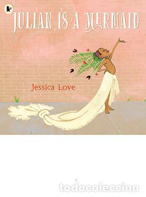 B&uuml;cher: JULIAN IS A MERMAID - JESSICA LOVE