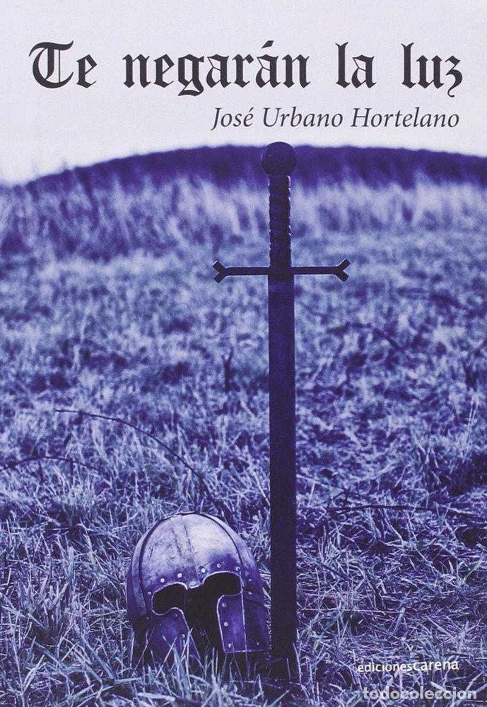 B&uuml;cher: TE NEGARAN LA LUZ - URBANO HORTELANO, JOSE