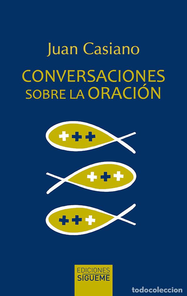 Libri: CONVERSACIONES SOBRE LA ORACION - CASIANO, JUAN