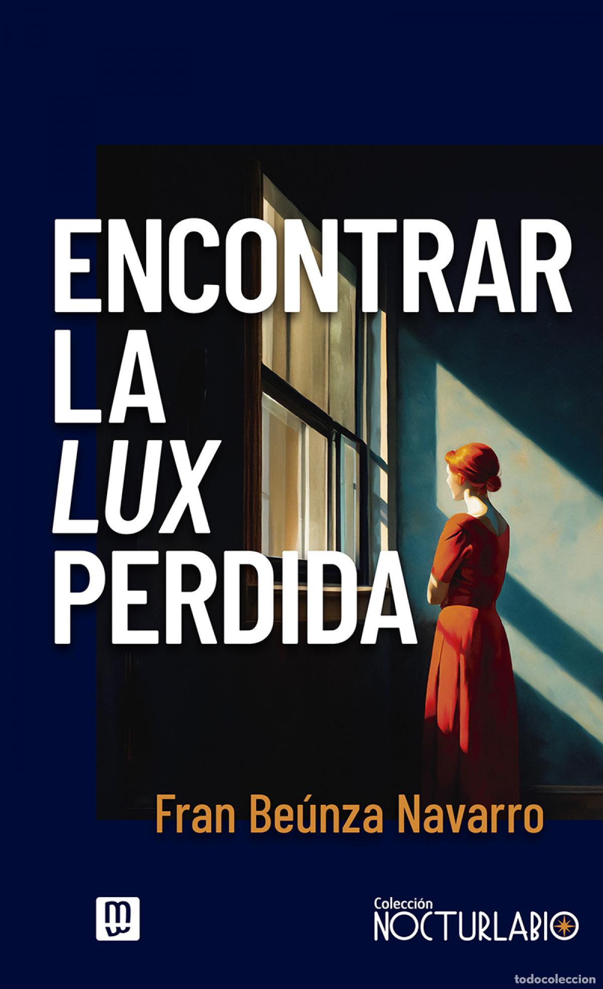 Libri: ENCONTRAR LA LUX PERDIDA - Be&uacute;nza Navarro, Fran
