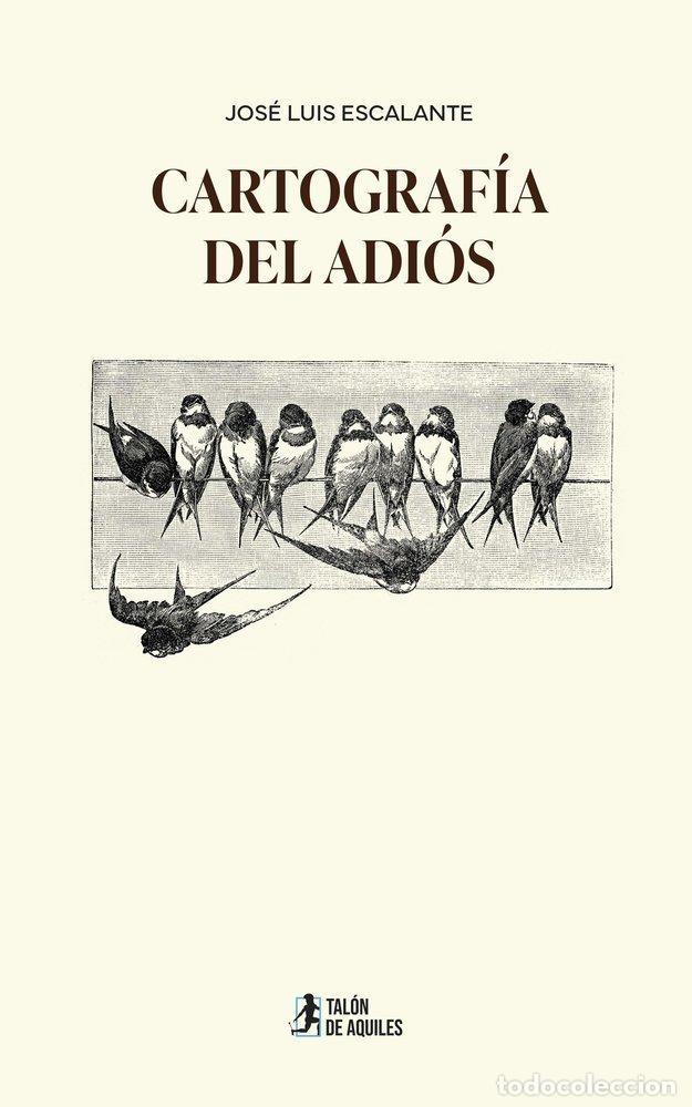 Libri: CARTOGRAFIA DEL ADIOS - ESCALANTE, JOSE LUIS