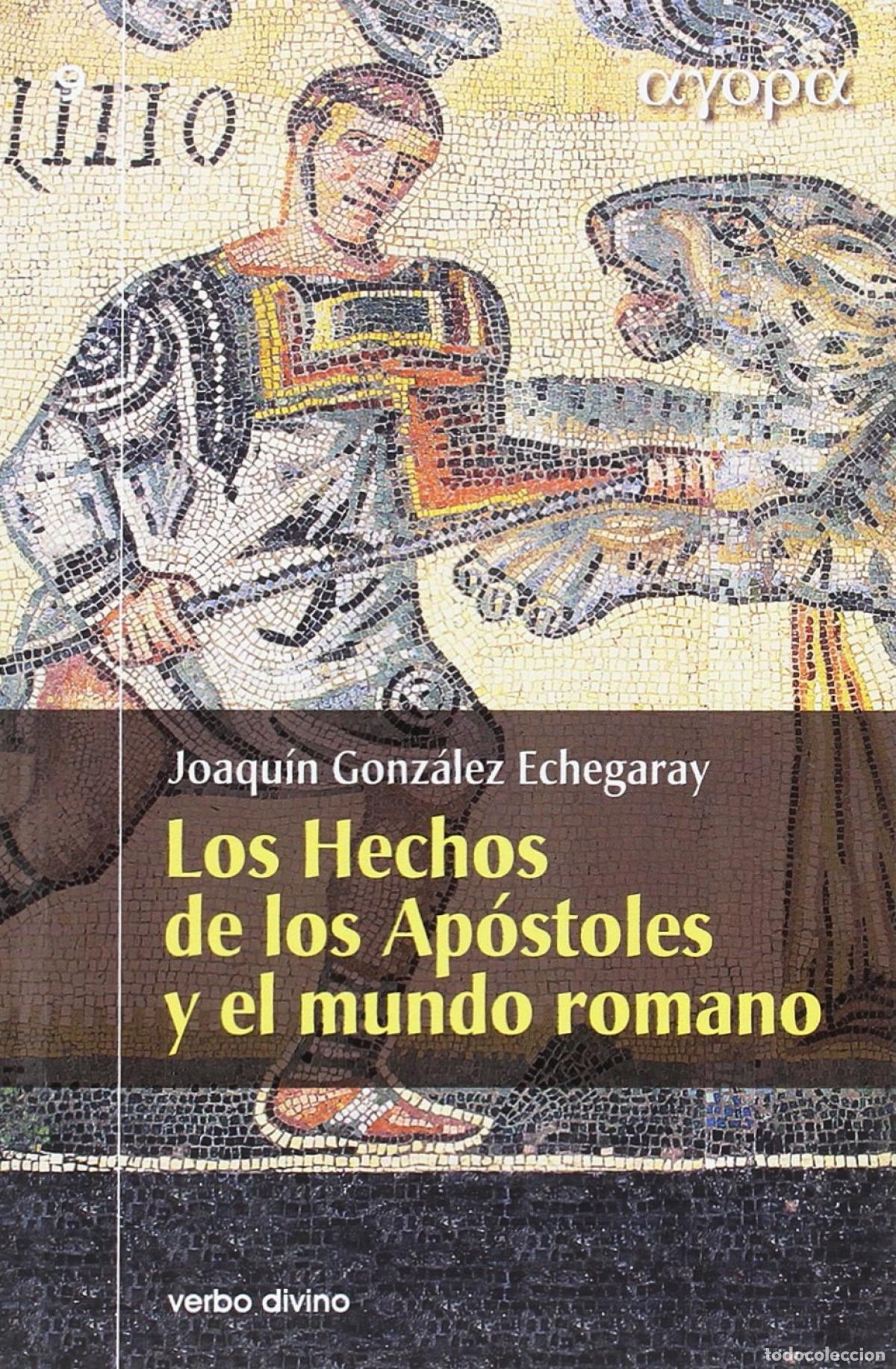 books: HECHOS APOSTOLES MUNDO ROMANO.(AGORA) - Gonzalez Echegaray, Joaquin