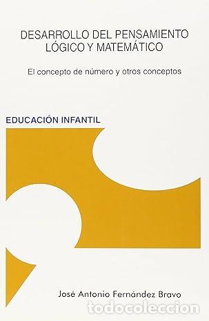 Libros: DESARROLLO PENSAMIENTO LOGICO Y MATEMATICO:CONCEPTO NUMERO - Fernandez Bravo, Jose Antonio
