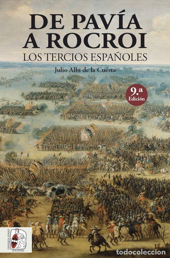 Livres: DE PAV&Iacute;A A ROCROI LOS TERCIOS ESPA&Ntilde;OLES - ALBI DE LA CUESTA, JULIO