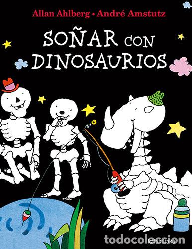 Libros: SO&Ntilde;AR CON DINOSAURIOS - Ahlberg, Allan