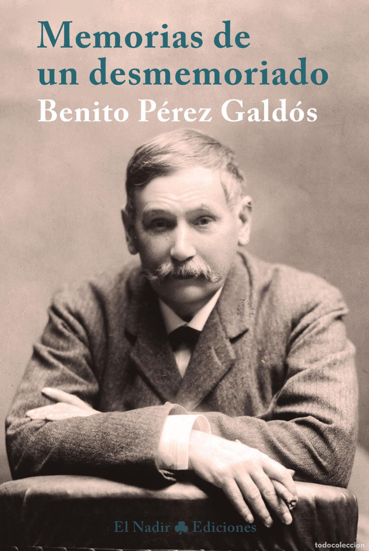 Libros: MEMORIAS DE UN DESMEMORIADO - P&eacute;rez Gald&oacute;s, Benito