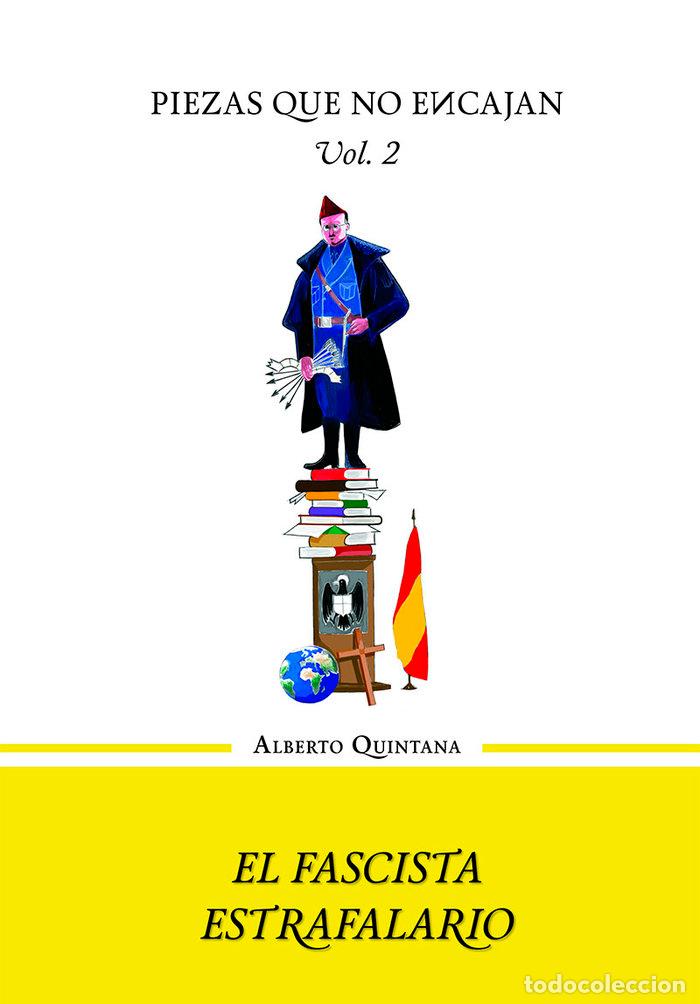 Libros: EL FASCISTA ESTRAFALARIO VOLUMEN II DE LA TRILOGIA PIEZAS - QUINTANA, ALBERTO