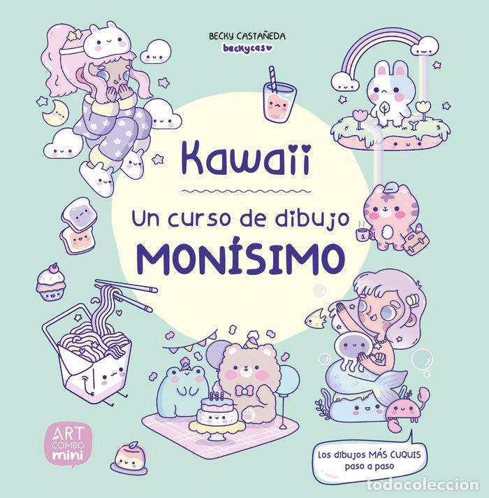 Libros: KAWAII UN CURSO DE DIBUJO MONISIMO - BECKY