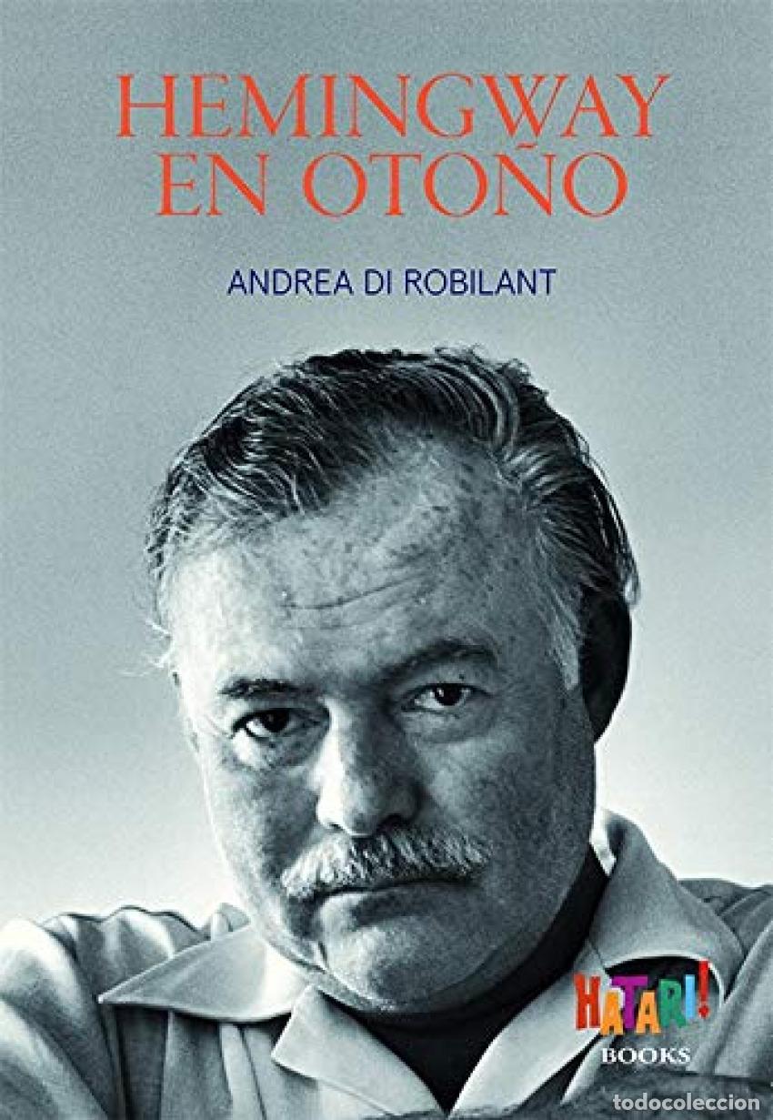 Libros: HEMINGWAY EN OTO&Ntilde;O - Di Robilant, Andrea