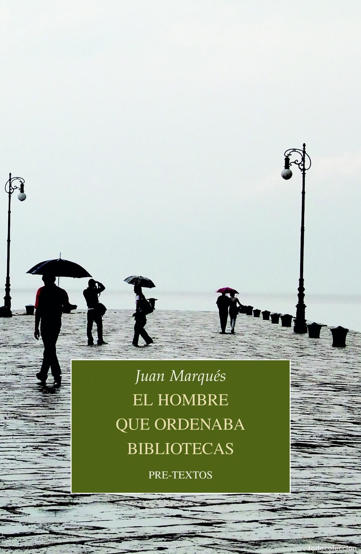 Libros: EL HOMBRE QUE ORDENABA BIBLIOTECAS - Marqu&eacute;s, Juan