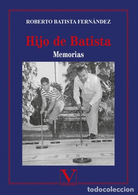 Libri: HIJO DE BATISTA - BATISTA FERNANDEZ, ROBERTO