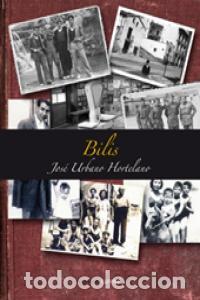 Libri: BILIS - URBANO HORTELANO, JOSE
