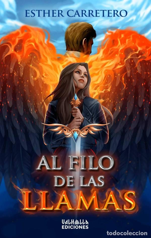 Libros: AL FILO DE LAS LLAMAS - Carretero, Esther