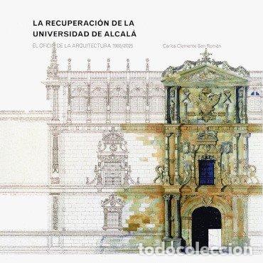 Livros: LA RECUPERACION DE LA UNIVERSIDAD DE ALCALA - CARLOS CLEMENTE SAN ROMAN