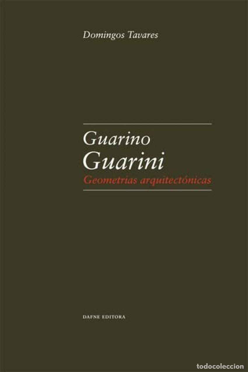Livres: GUARINO GUARINI: GEOMETRIAS ARQUITECT&Oacute;NICAS - Tavares, Domingos