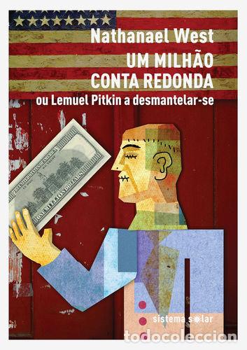 Livres: UM MILH&Atilde;O CONTA REDONDA OU LEMUEL PITKIN A DESMANTELAR-SE - West, Nathanael