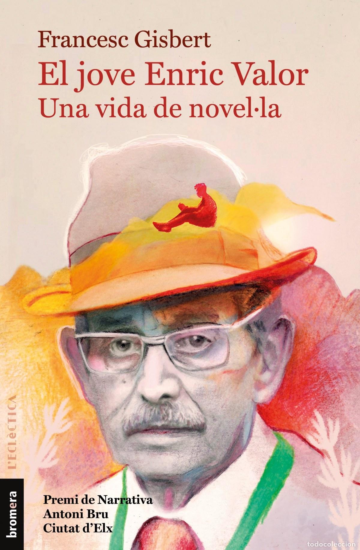Libri: EL JOVE ENRIC VALOR, UNA VIDA DE NOVEL&middot;LA - Francesc Gisbert