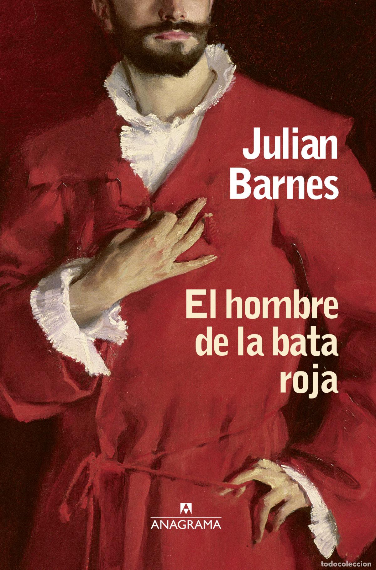 Libros: EL HOMBRE DE LA BATA ROJA - Barnes, Julian
