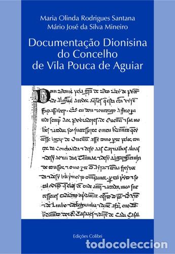 Libros: DOCUMENTA&Ccedil;&Atilde;O DIONISINA DO CONCELHO DE VILA POUCA DE AGUIAREDI&Ccedil;&Atilde;O, CONTEXTUALIZA&Ccedil;&Atilde;O HIST&Oacute;RICO-GEOGR&Aacute;F