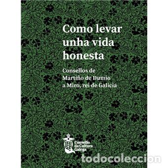 Libri: (G).COMO LEVAR UNHA VIDA HONESTA:CONSELLOS MARTI&Ntilde;O DUMIO - Historia