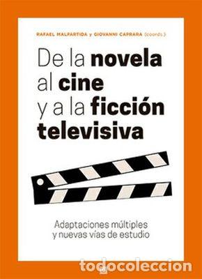 Libri: DE LA NOVELA AL CINE Y A LA FICCION TELEVISIVA - MALPARTIDA, RAFAEL