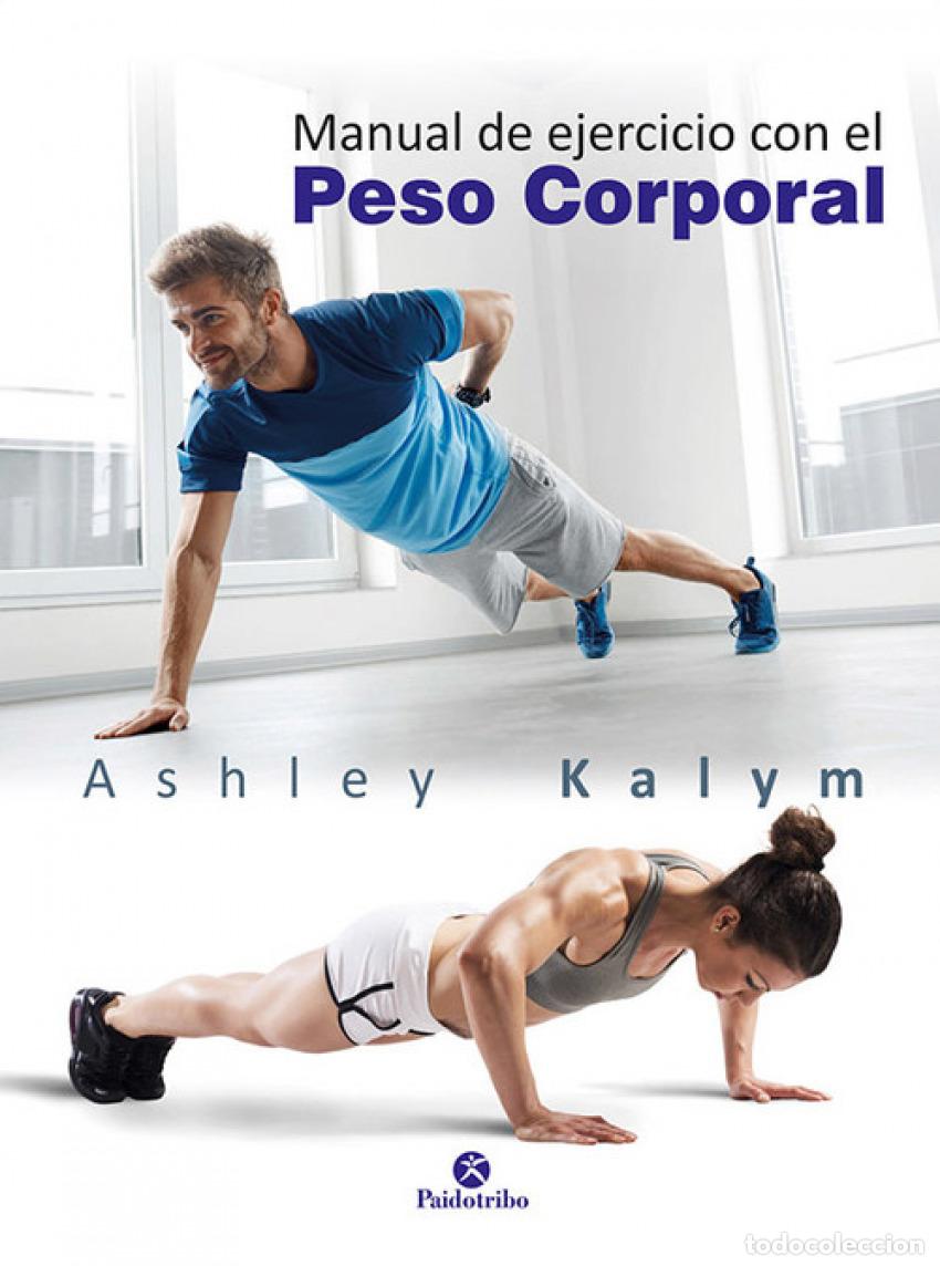 Libri: MANUAL DE EJERCICIO CON EL PESO CORPORAL - KALYM, ASHLEY