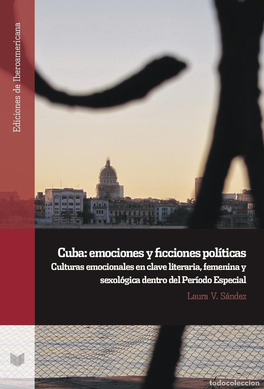 books: CUBA. EMOCIONES Y FICCIONES POL&Iacute;TICAS - SANDEZ, LAURA V