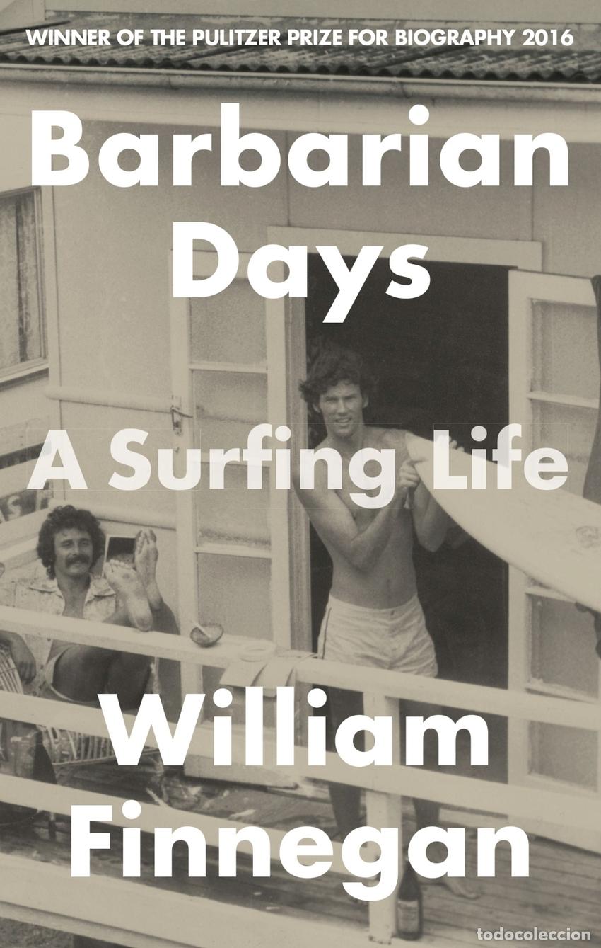 Livres: BARBARIAN DAYS: A SURFING LIFE - Finnegan, William