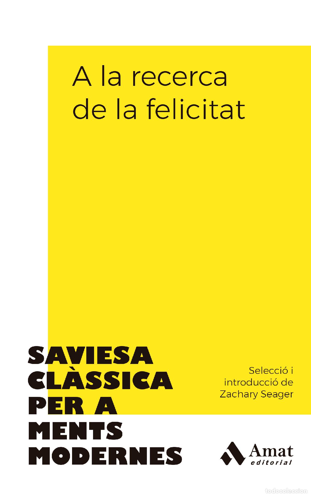 Libros: A LA RECERCA DE LA FELICITAT - ZACHARY SEAGER (ED )