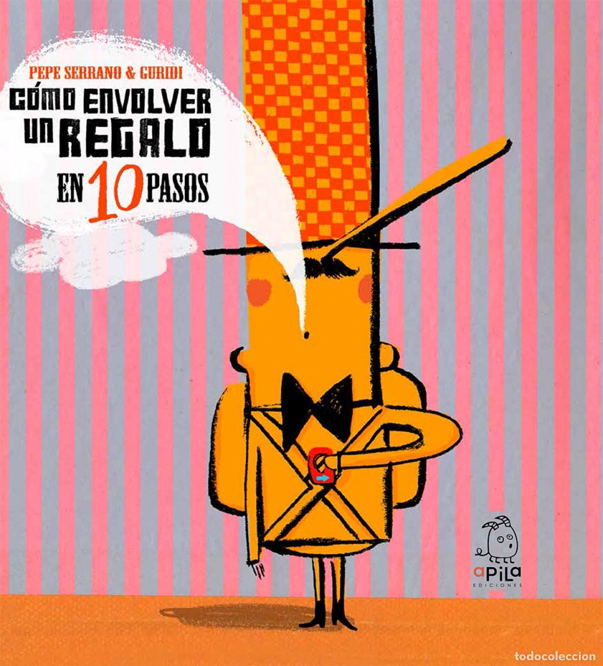 Libros: C&Oacute;MO ENVOLVER UN REGALO EN DIEZ PASOS - Serrano, Pepe