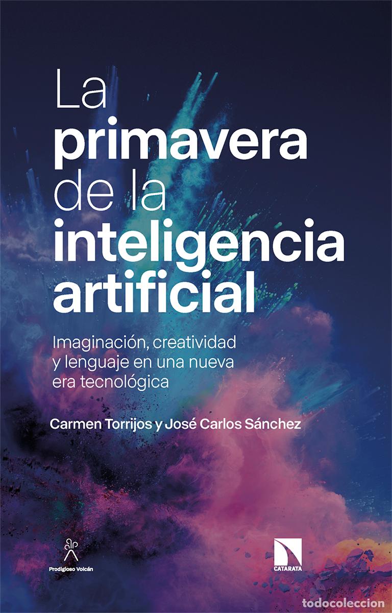 Libros: LA PRIMAVERA DE LA INTELIGENCIA ARTIFICIAL - Torrijos, Carmen