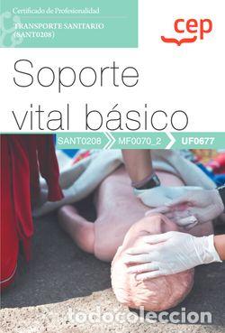 Libros: MANUAL. SOPORTE VITAL B&Aacute;SICO (UF0677). CERTIFICADOS DE PROFESIONALIDAD. TRANSPORTE SANITARIO (SANT02