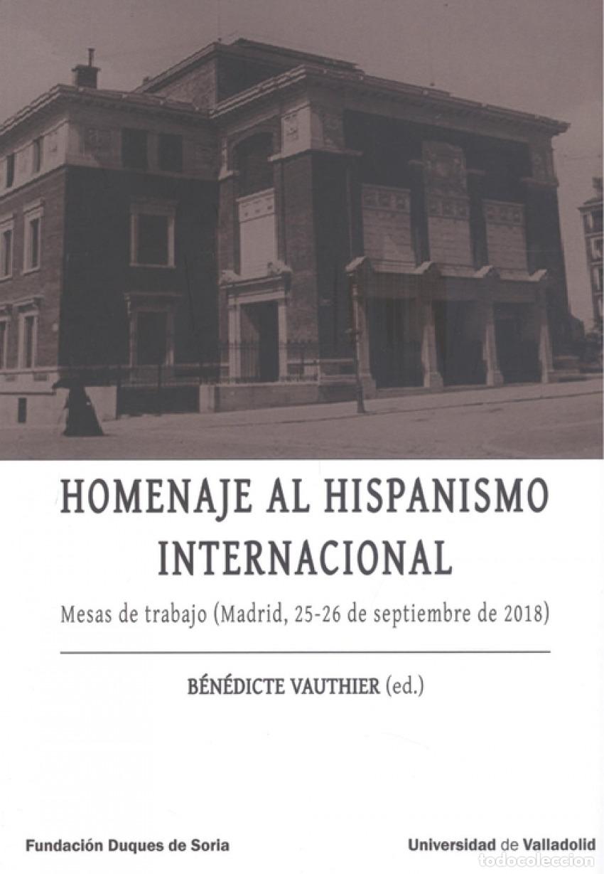 Libros: HOMENAJE AL HISPANISMO INTERNACIONAL. MESAS DE TRABAJO (MADRID, 25-26 DE SEPTIEMBRE DE 2018) - VAUTH