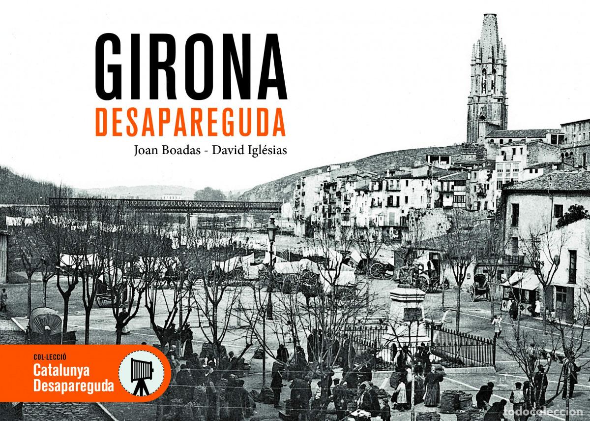 Libri: GIRONA DESAPAREGUDA - Boadas, Joan
