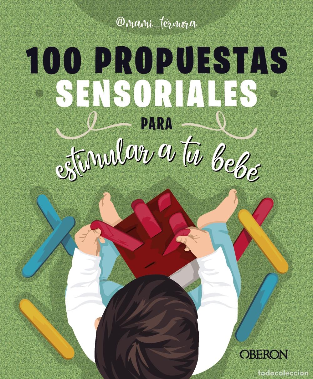 Libri: 100 PROPUESTAS SENSORIALES PARA ESTIMULAR A TU BEB&Eacute; - Gonz&aacute;lez Mart&iacute;n, Judit